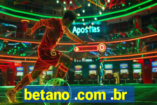 betano .com .br